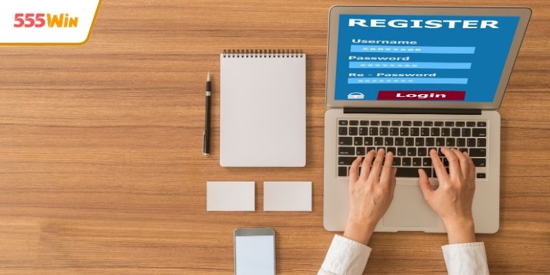 Các bước đăng ký 555WIN dành cho thành viên mới